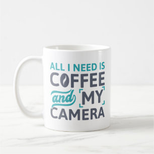 Alles, was ich brauche, ist Kaffee und meine Kamer Kaffeetasse