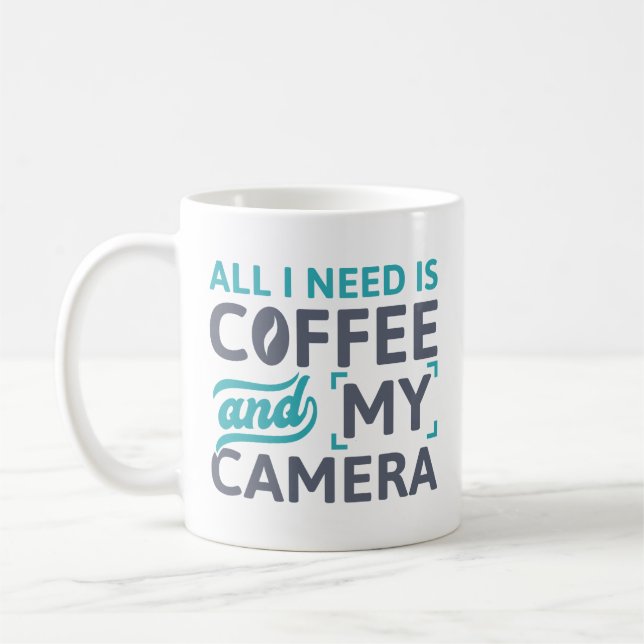 Alles, was ich brauche, ist Kaffee und meine Kamer Kaffeetasse (Links)