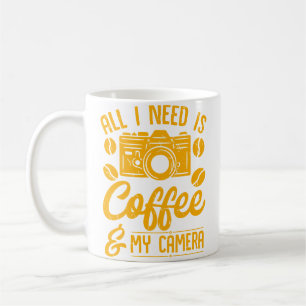 Alles was ich brauche ist Kaffee und meine Kamera Kaffeetasse