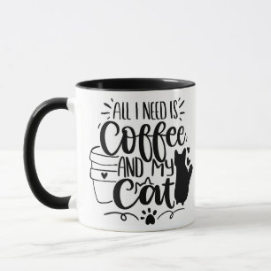 Alles, was ich brauche, ist Kaffee und meine Katze Tasse