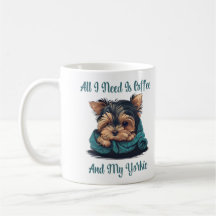 Alles, was ich brauche, ist Kaffee und meine Yorki