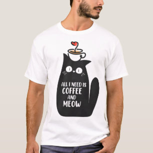 Alles was ich brauche ist Kaffee und Miau T-Shirt