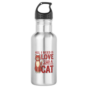 Alles was ich brauche ist Liebe und eine Katze Vin Edelstahlflasche