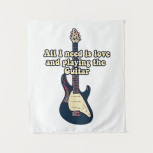 Alles was ich brauche ist Liebe und Gitarre spiele Wandteppich