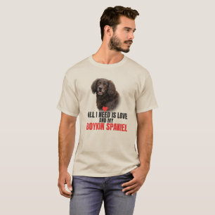 Alles, was ich brauche, ist Liebe und mein Boykin T-Shirt