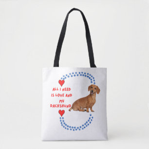 Alles, was ich brauche, ist Liebe und meine Dachsh Tasche