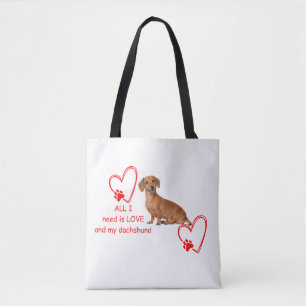 Alles, was ich brauche, ist Liebe und meine Dachsh Tasche