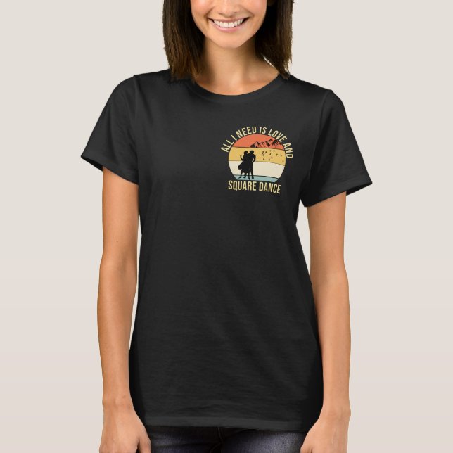 Alles was ich brauche ist Liebe und Square Dance G T-Shirt (Vorderseite)