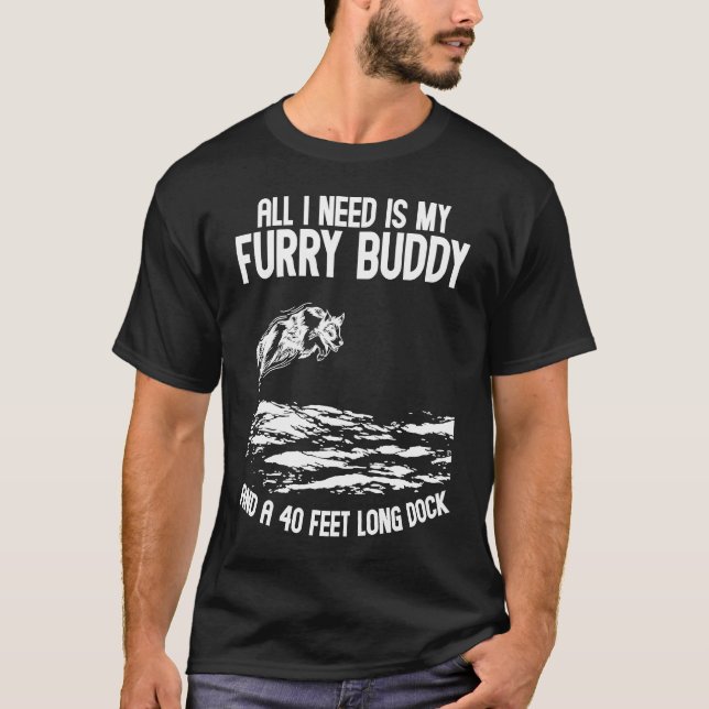 Alles, was ich brauche, ist mein Furry Buddy, ein  T-Shirt (Vorderseite)