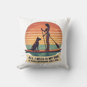 Alles, was ich brauche, ist mein Hund und Paddlebo Kissen