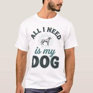 Alles, was ich brauche, ist mein Hund Vintage Grav T-Shirt