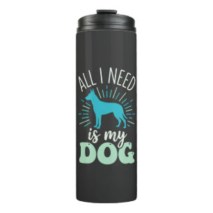 Alles was ich brauche ist mein Hunde Liebhaber Thermosbecher
