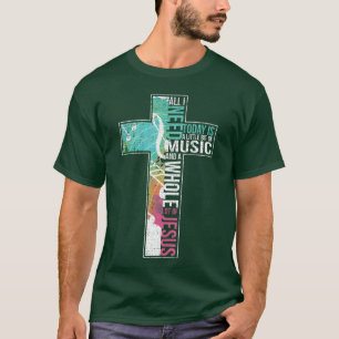 Alles, was ich brauche, ist Musik Jesus Christlich T-Shirt