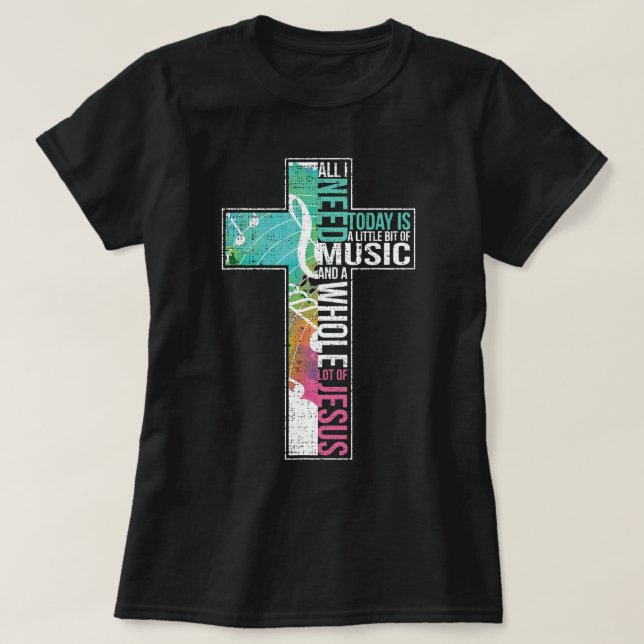 Alles, was ich brauche, ist Musik Jesus Christlich T-Shirt (Design vorne)