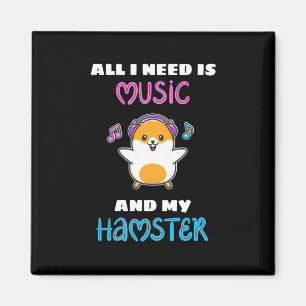 Alles, was ich brauche, ist Musik und mein Hamster Magnet