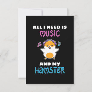 Alles, was ich brauche, ist Musik und mein Hamster RSVP Karte