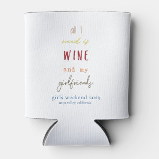 Alles, was ich brauche, ist Wein und meine Freundi Dosenkühler