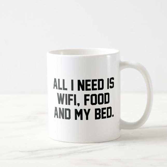 Alles was ich brauche ist WLAN, Essen und mein Bet Kaffeetasse (Rechts)