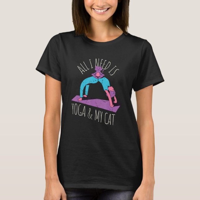 Alles, was ich brauche, ist Yoga und meine Katze. T-Shirt (Vorderseite)