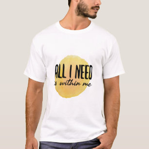 alles was ich brauche - motivierend Worte T-Shirt