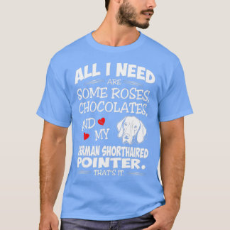 Alles, was ich brauche Rose Schokolade Deutsch Kur T-Shirt