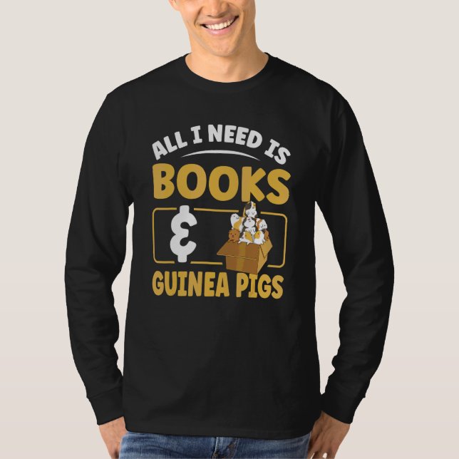 Alles, was ich brauche, sind Bücher und Guinea Sch T-Shirt (Vorderseite)