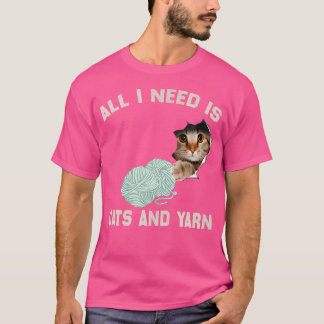 Alles was ich brauche sind Katzen und Garn Lustige T-Shirt
