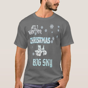 ALLES, WAS ICH FÜR CHRISTMAS GEWOLLT HABE, IST EIN T-Shirt