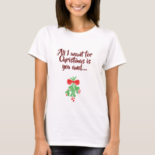 **ALLES, WAS ICH FÜR CHRISTMAS GEWOLLT HABE, SIND  T-Shirt