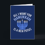 Alles, was ich für Hanukkah Gewollt habe, ist ein  Feiertagskarte<br><div class="desc">Alles,  was ich für Hanukkah Gewollt habe,  ist ein neuer POTUS. Ein neuer Präsident wäre ein großartiges Geschenk für diese jüdische Person. Ein cooler Anti-Trump-Judentum für einen Juden,  der will,  Donald Trump zu implizieren. Bleiben Sie mit diesem politischen Design für Chanukah.</div>