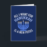 Alles, was ich für Hanukkah Gewollt habe, ist ein  Feiertagskarte<br><div class="desc">Alles,  was ich für Hanukkah Gewollt habe,  ist ein neuer POTUS. Ein neuer Präsident wäre ein großartiges Geschenk für diese jüdische Person. Ein cooler Anti-Trump-Judentum für einen Juden,  der will,  Donald Trump zu implizieren. Bleiben Sie mit diesem politischen Design für Chanukah.</div>