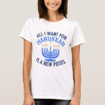 Alles, was ich für Hanukkah Gewollt habe, ist ein  T-Shirt<br><div class="desc">Alles,  was ich für Hanukkah Gewollt habe,  ist ein neuer POTUS. Ein neuer Präsident wäre ein großartiges Geschenk für diese jüdische Person. Ein cooler Anti-Trump-Judentum für einen Juden,  der will,  Donald Trump zu implizieren. Bleiben Sie mit diesem politischen Design für Chanukah.</div>