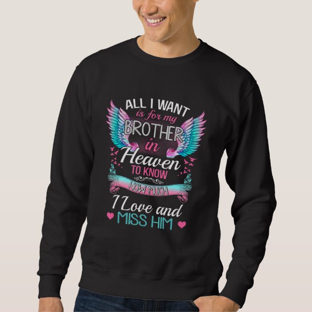 Alles, was ich Gewollt habe, ist, dass mein Bruder Sweatshirt (Vorderseite)