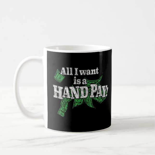 Alles, was ich Gewollt habe, ist ein Handy Pay 777 Kaffeetasse (Links)