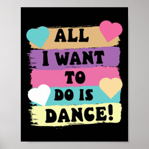 Alles, was ich Gewollt habe, ist Tanz Hip Hop Hip Poster