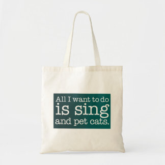 Alles, was ich gewollt habe, ist zu singen und Kat Tragetasche