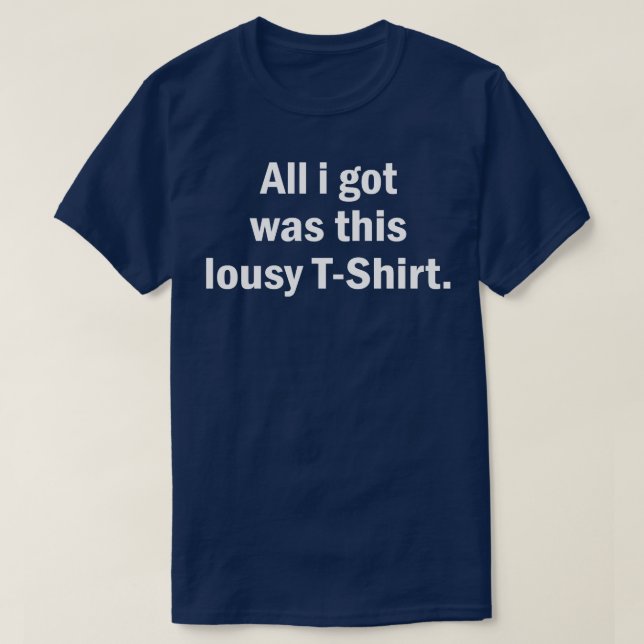 Alles, was ich Got, war dieses lausige Shirt (Design vorne)