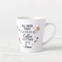 Alles, was ich heute brauche, ist Kaffee und Jesus