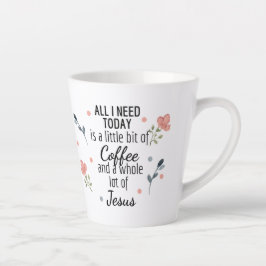 Alles, was ich heute brauche, ist Kaffee und Jesus Milchtasse