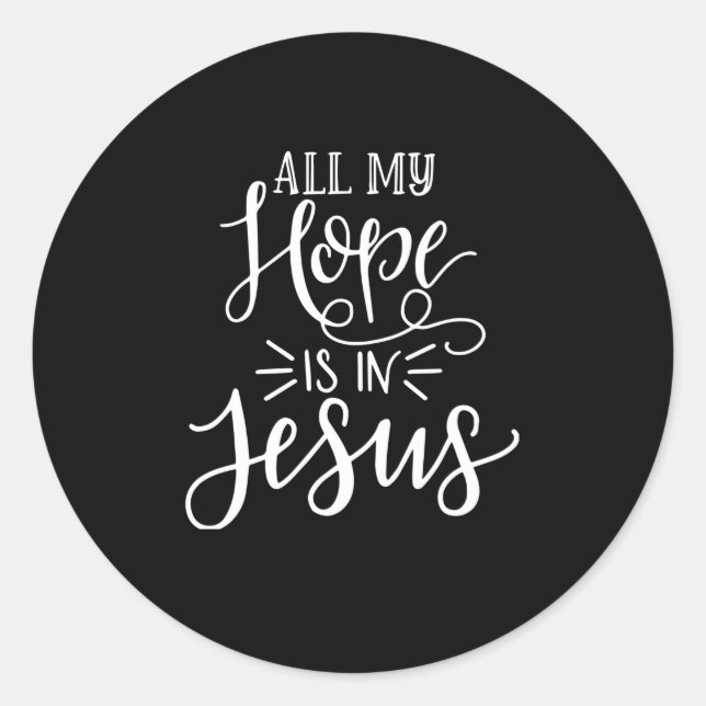 Alles, was ich hoffe, ist Christlich Runder Aufkleber (Vorderseite)