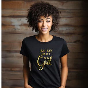 Alles, was ich hoffe, ist in Gott - Gold Print T-Shirt