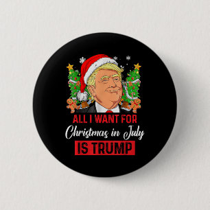 Alles, was ich im Juli zu Weihnachten Wollte, ist Button