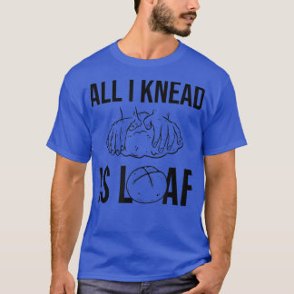 Alles, was ich kenne, Brot T-Shirt