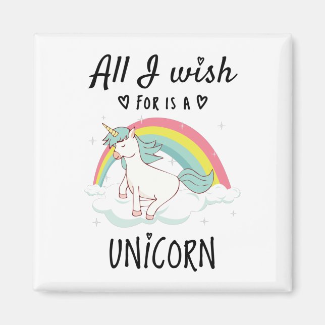 Alles, was ich mir wünsche, ist ein Einhorn Magnet (Vorne)