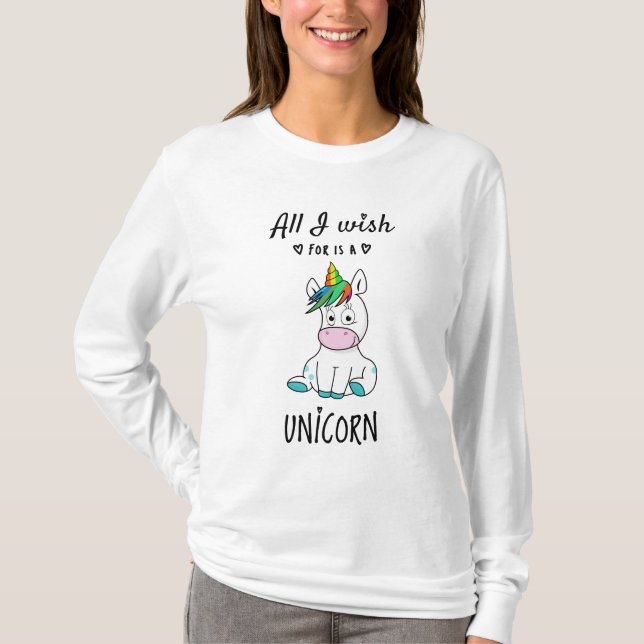 Alles, was ich mir wünsche, ist ein Einhorn T-Shirt (Vorderseite)
