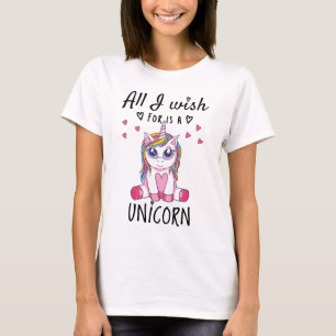 Alles, was ich mir wünsche, ist ein Einhorn T-Shirt