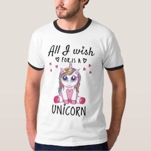 Alles, was ich mir wünsche, ist ein Einhorn T-Shirt
