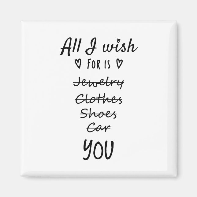 Alles, was ich mir wünsche, ist Sie Magnet (Vorne)