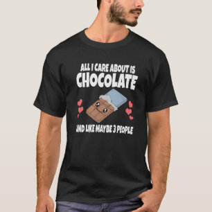 Alles, was ich schokolade und wie vielleicht 3 meh T-Shirt