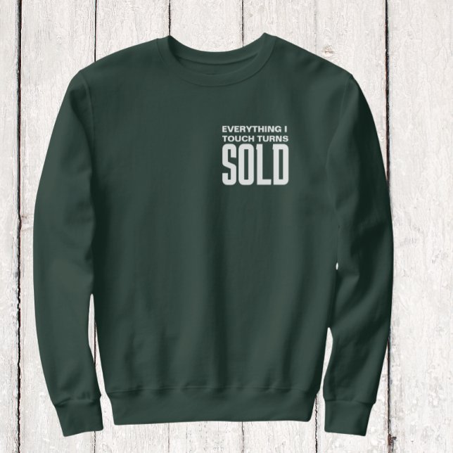 Alles, was ich Touch macht, wird als weißer Text v Sweatshirt (everything i touch turns sold sweatshirt)